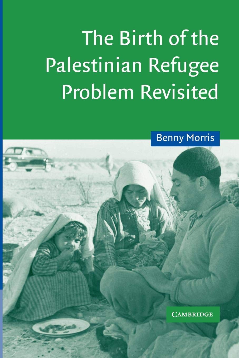 The Birth of the Palestinian Refugee Problem Revisited Books