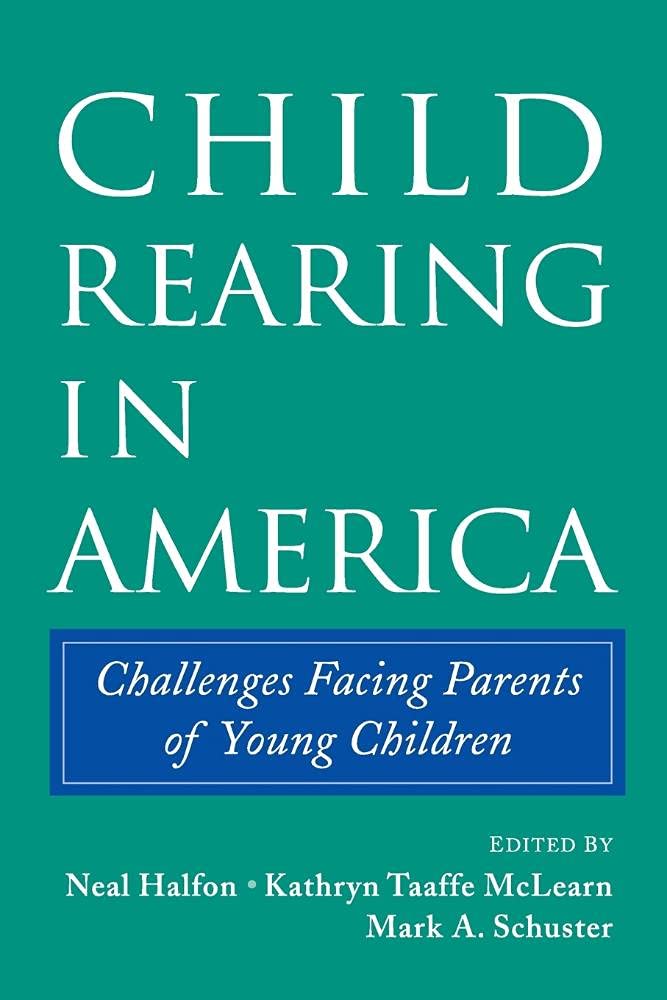 Child Rearing in America: Challenges Facing Parents with Young Children Medicine