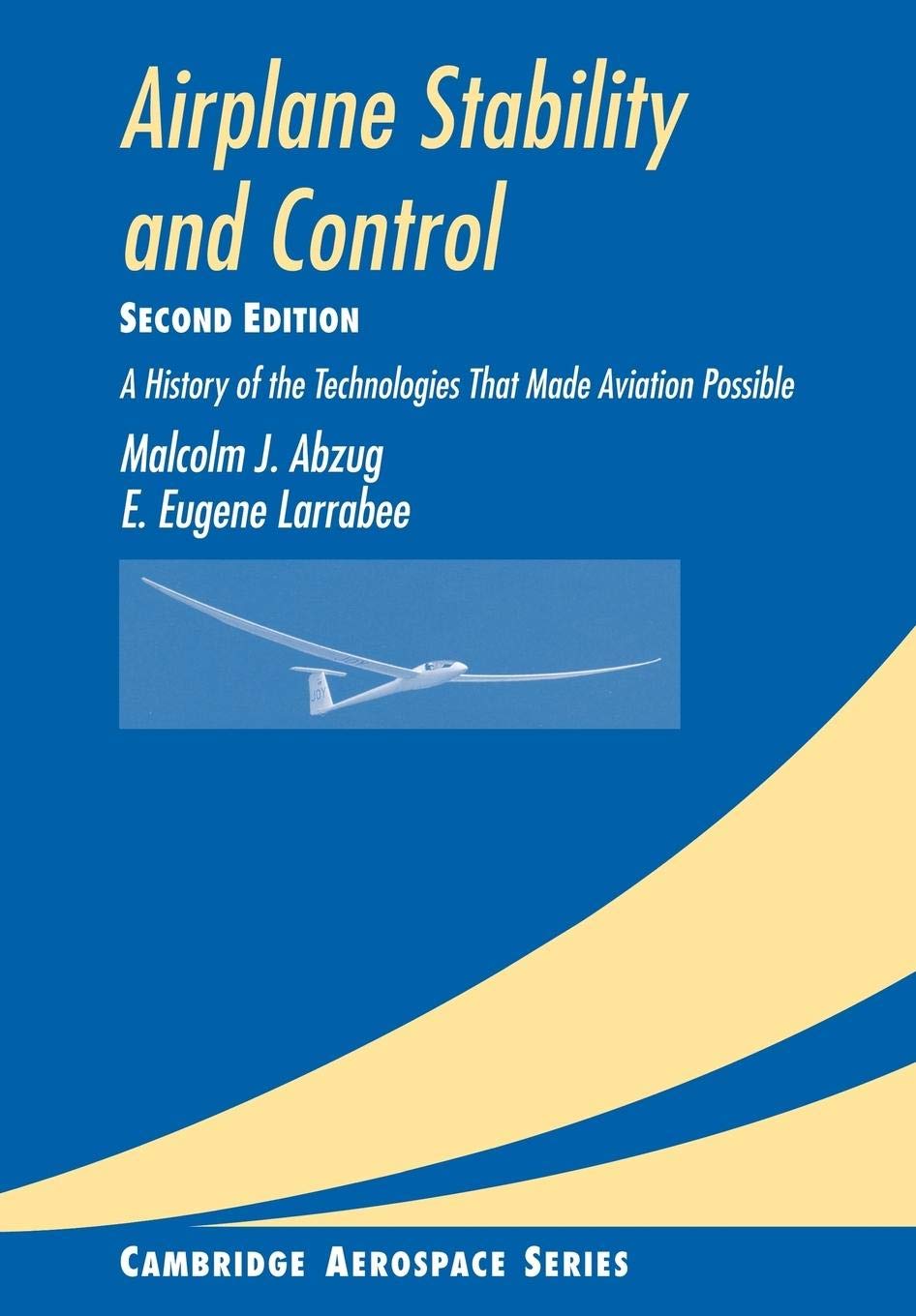 Airplane Stability and Control 2ed: A History of the Technologies that Made Aviation Possible (Cambridge Aerospace, 14, Band 14) Business & Technology