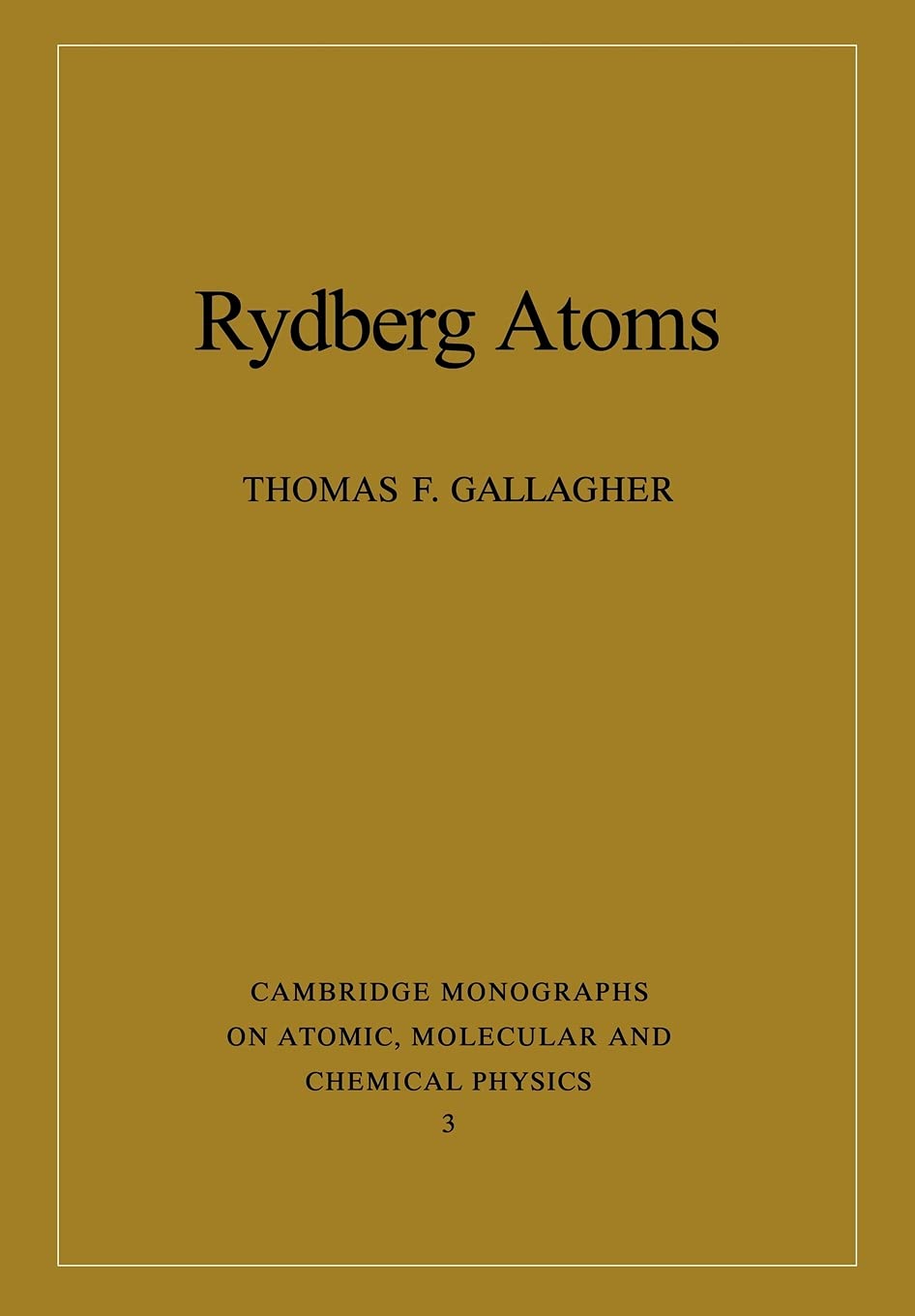 Rydberg Atoms (Cambridge Monographs on Atomic, Molecular And Chemical Physics, 3, Band 3) Natural Sciences