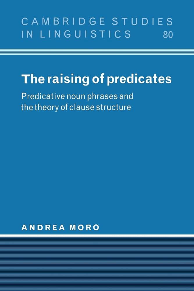 The Raising of Predicates: Predicative Noun Phrases and the Theory of Clause Structure (Cambridge Studies in Linguistics, 80, Band 80) Social Sciences