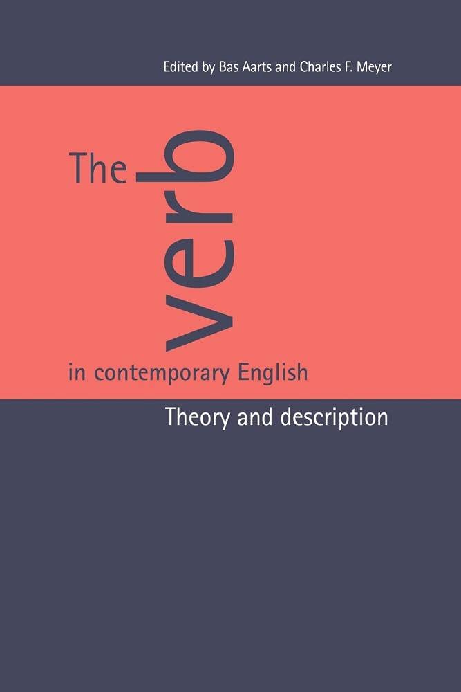The Verb in Contemporary English: Theory and Description book