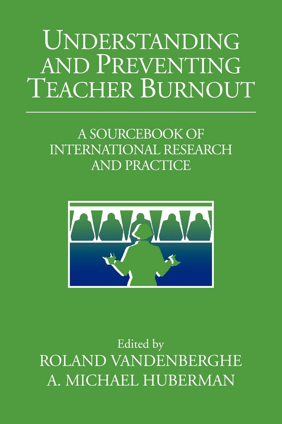 Understand Prevent Teacher Burnout: A Sourcebook of International Research and Practice (The Jacobs Foundation Adolescence) Business, Finance & Career