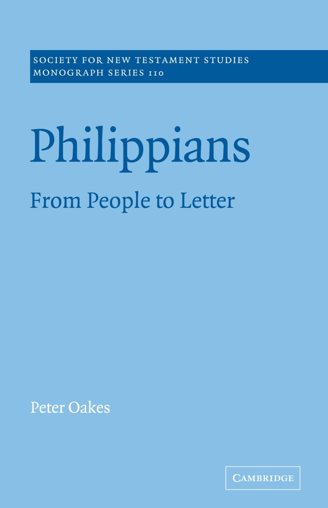 Philippians: From People to Letter (Society for New Testament Studies: Monograph, 110, Band 110) Reference Books