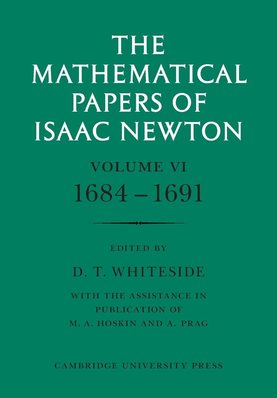 The Mathematical Papers of Isaac Newton: Volume 6 (The Mathematical Papers of Sir Isaac Newton) Media & Communication