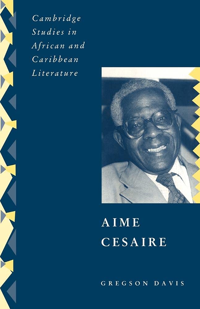 Aime Cesaire (Cambridge Studies in African and Caribbean Literature, 5, Band 5) Social Sciences