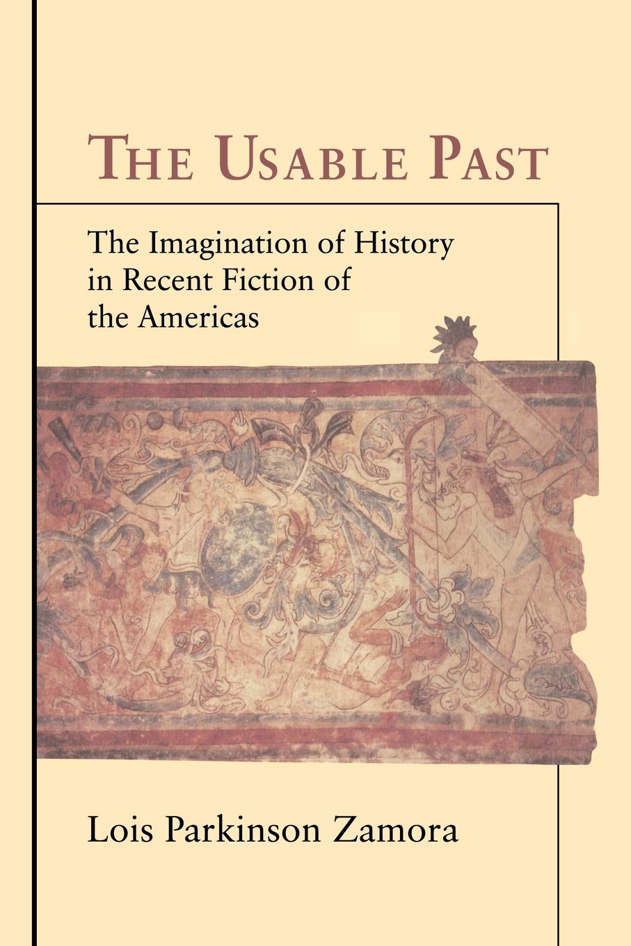 The Usable Past: The Imagination of History in Recent Fiction of the Americas Contemporary literature