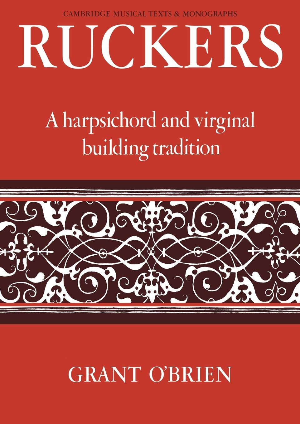 Ruckers: A Harpsichord and Virginal Building Tradition book