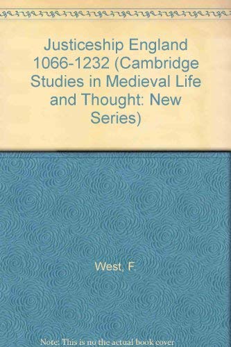 Justiceship in England 1066-1232 (Cambridge Studies in Medieval Life and Thought: New Series, Band 12) Politics & History