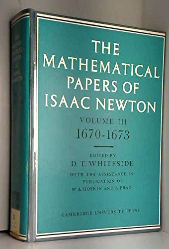 The Mathematical Papers of Isaac Newton (The Mathematical Papers of Sir Isaac Newton) Business & Technology