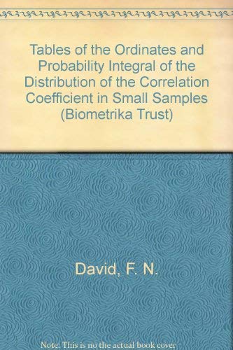 Tables of the Ordinates and Probability Integral of the Distribution of the Correlation Coefficient in Small Samples Books