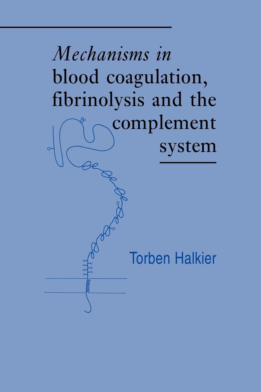 Mechanisms in Blood Coagulation, Fibrinolysis and the Complement System book