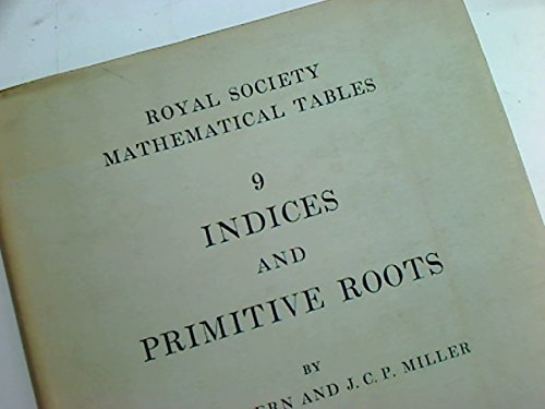 Royal Society Mathematical Tables: Volume 9, Indices and Primitive Roots Mathematics