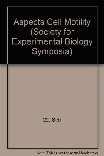 Aspects Cell Motility (Society for Experimental Biology Symposia) Natural Sciences