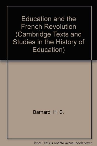 Education and the French Revolution (Cambridge Texts and Studies in the History of Education) Education & Training