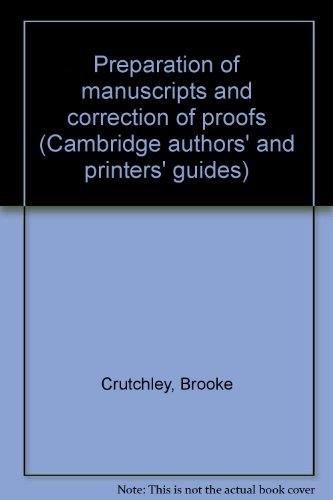 Preparation of manuscripts and correction of proofs (Cambridge authors' and printers' guides) Books