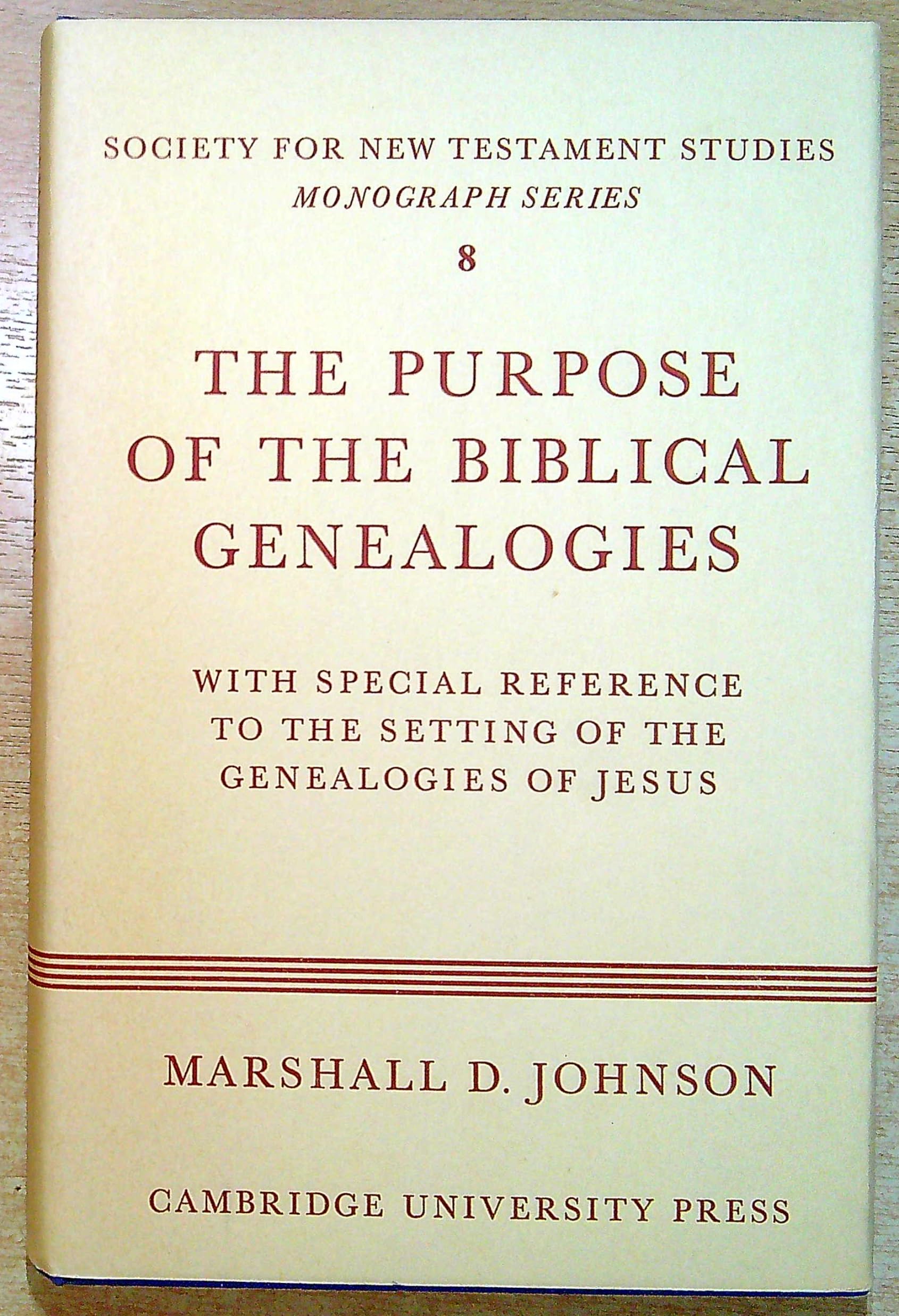 The Purpose of the Biblical Genealogies: With Special Reference to the Setting of the Genealogies of Jesus (Society for New Testament Studies Monograph Series, Series Number 8) Religion & Esotericism