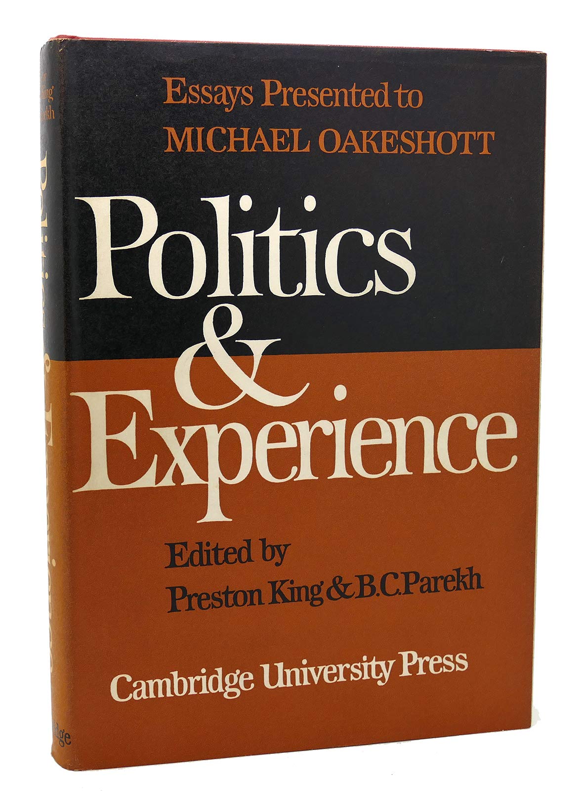 Politics and Experience: Essays Presented to Professor Michael Oakeshott on the Occasion of His Retirement Politics & History