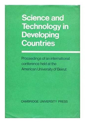 Science and Technology in Developing Countries: Proceedings of a Conference Held at the American University of Beirut, Lebanon, 27 November-2 December 1967 Business & Technology