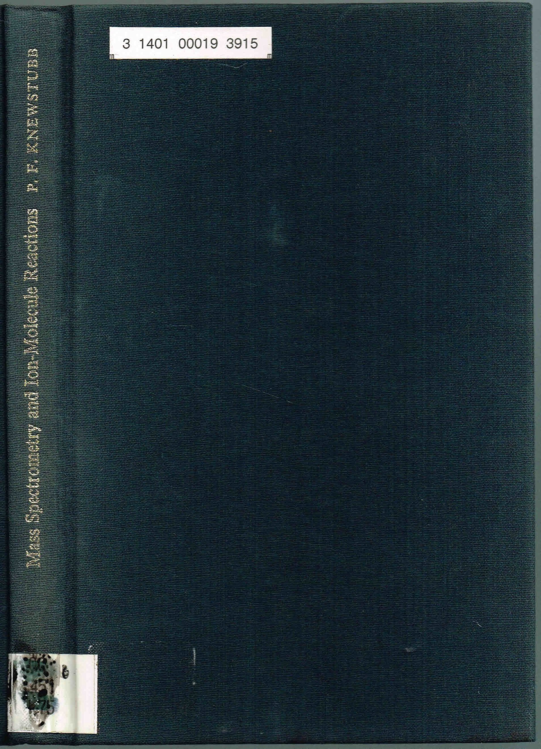 Mass Spectrometry and Ion-Molecule Reactions (Cambridge Texts in Chemistry and Biochemistry) Natural Sciences