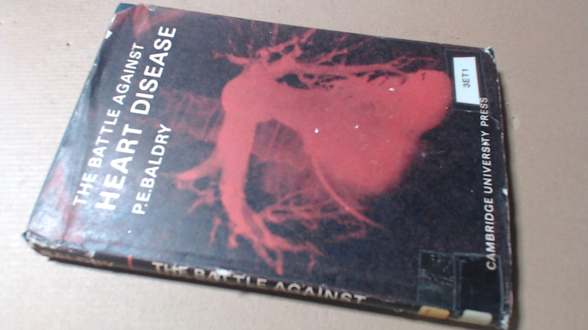 The Battle Against Heart Disease: A Physician Traces the History of Man's Achievements in This Field for the General Reader Medicine