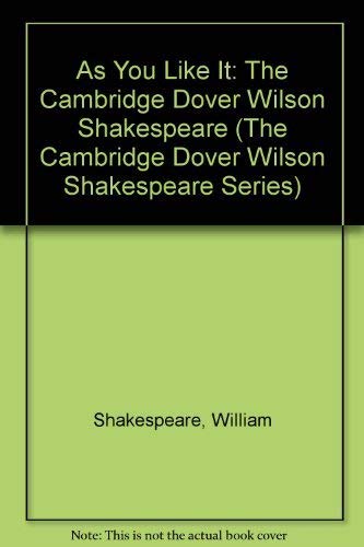 As You Like It: The Cambridge Dover Wilson Shakespeare (The Cambridge Dover Wilson Shakespeare Series) Drama