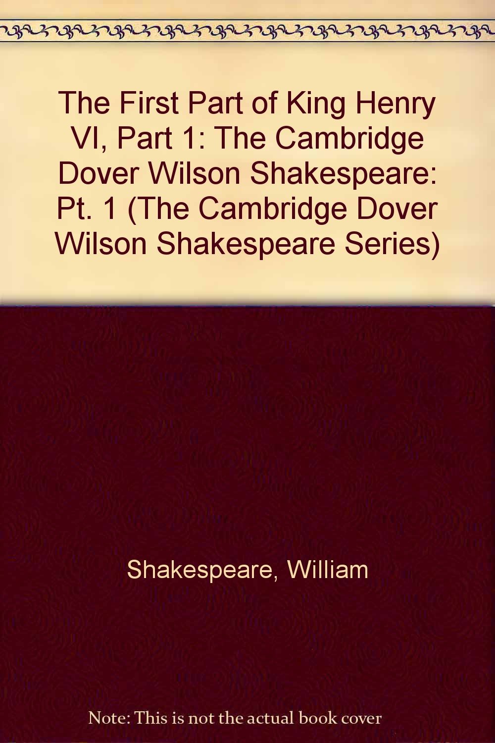 The First Part of King Henry VI, Part 1: The Cambridge Dover Wilson Shakespeare (New Shakespeare) Contemporary literature