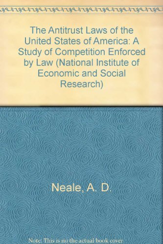 The Antitrust Laws of the United States of America: A Study of Competition Enforced by Law (National Institute of Economic and Social Research Economic and Social Studies, Series Number 2) Business, Finance & Career