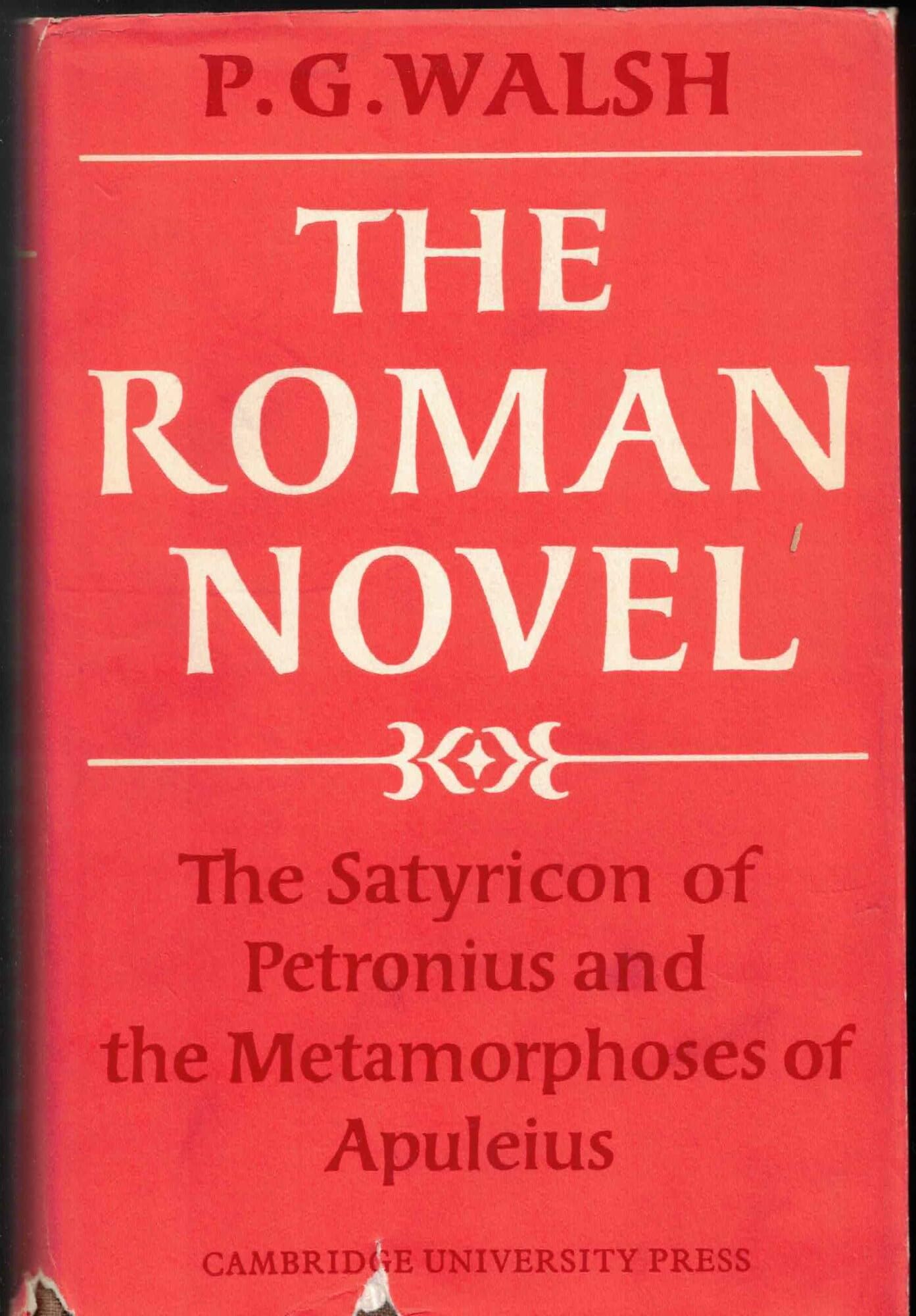 The Roman Novel: The 'Satyricon' of Petronius and the 'Metamorphoses' of Apuleius Historical Fiction