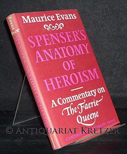Spenser's Anatomy of Heroism: A Commentary on 'The Faerie Queene' Contemporary literature