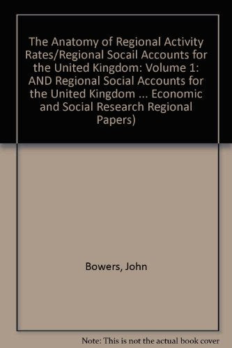 The Anatomy of Regional Activity Rates/Regional Socail Accounts for the United Kingdom (National Institute of Economic and Social Research Regional Papers, Band 1) Business, Finance & Career