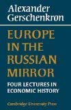 Europe in the Russian Mirror: Four Lectures in Economic History Politics & History
