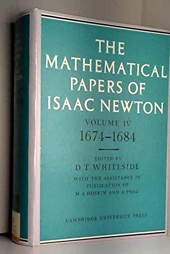 The Mathematical Papers of Isaac Newton: Volume 4, 1674–1684 (The Mathematical Papers of Sir Isaac Newton) Business & Technology