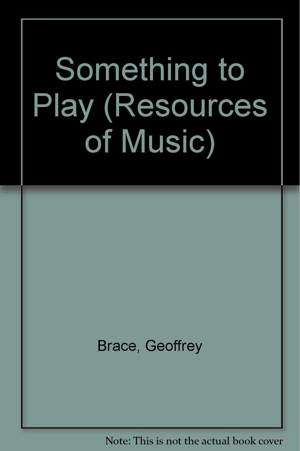 Something to Play (Resources of Music, Band 3) Non-fiction