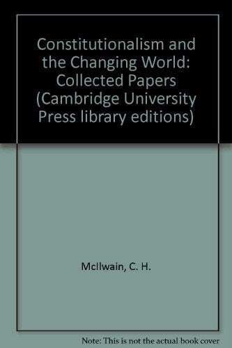 Constitutionalism and the Changing World: Collected Papers Politics & History