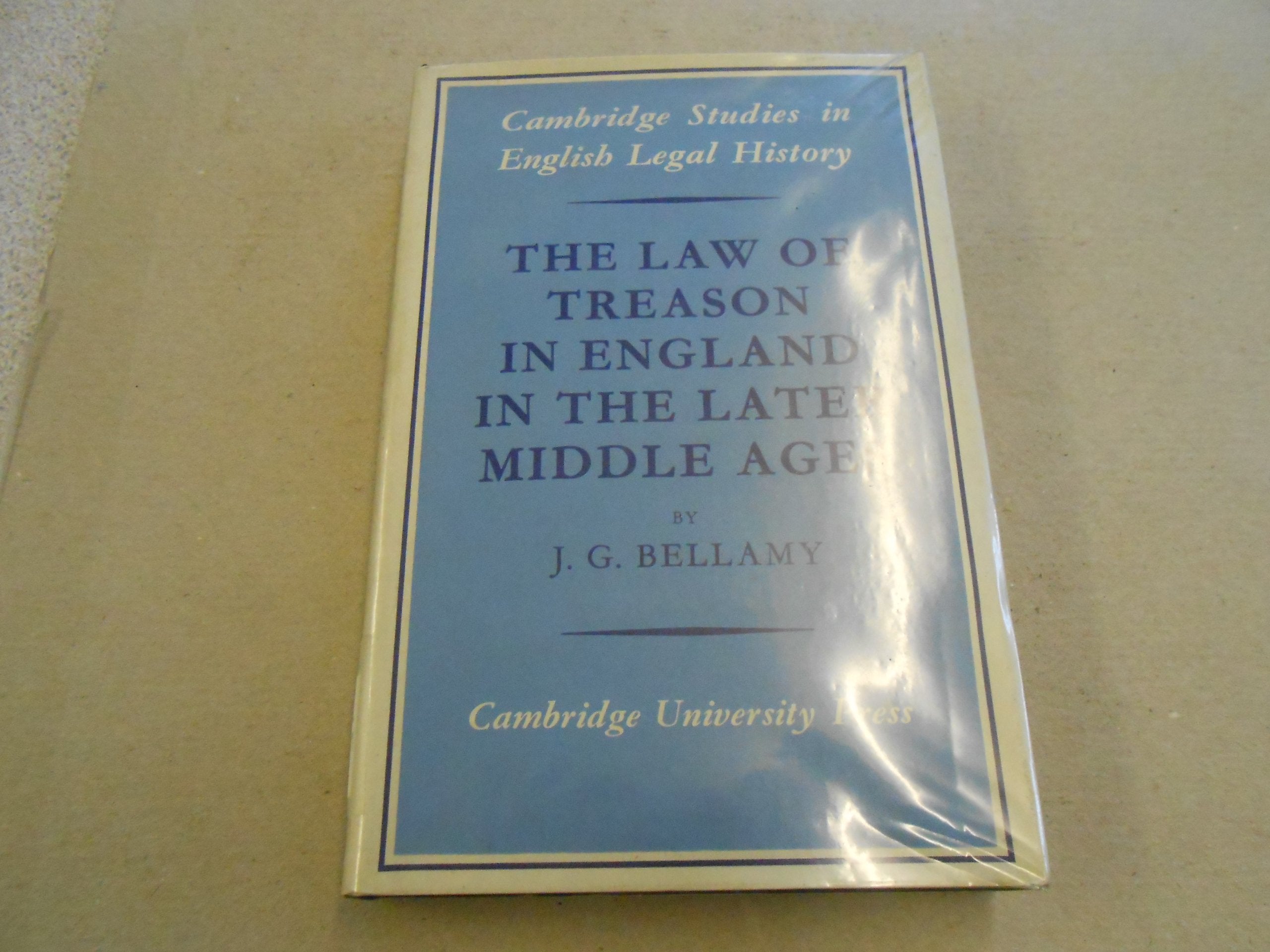 The Law of Treason in England in the Later Middle Ages (Cambridge Studies in English Legal History) Law
