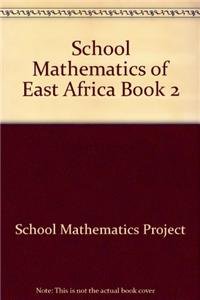 School Mathematics Of East Africa: Book 2 Mathematics