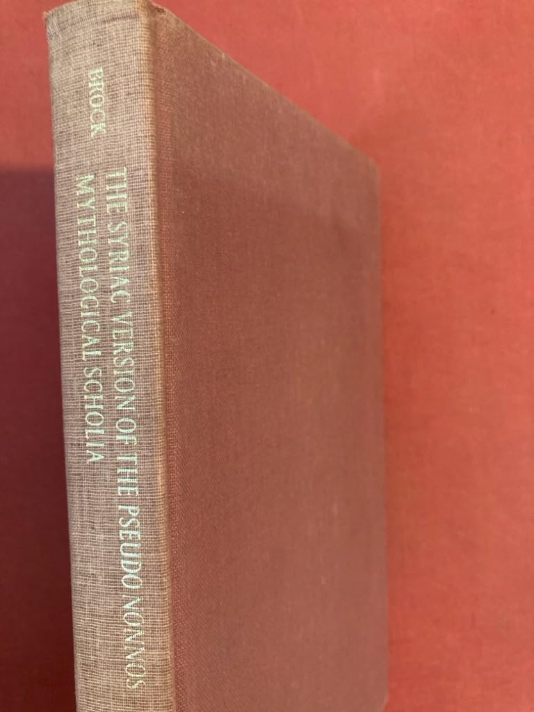 The Syriac Version of the Pseudo-Nonnos Mythological Scholia (University of Cambridge Oriental Publications, Band 20) Contemporary literature