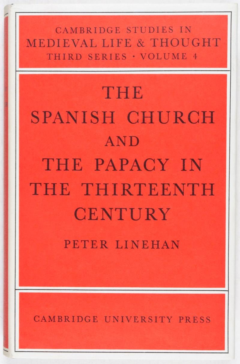 The Spanish Church And the Papacy in the Thirteenth Century (Cambridge Studies in Medieval Life and Thought: Third Series, Series Number 4) Politics & History