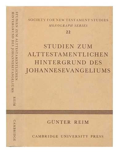 Studien Zum Alttestamentlichen Hintergrund Des Johannesevangeliums (Society for New Testament Studies Monograph Series, Band 22) Religion & Esotericism