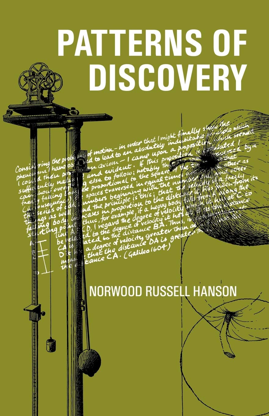 Patterns of Discovery: An Inquiry into the Conceptual Foundations of Science book