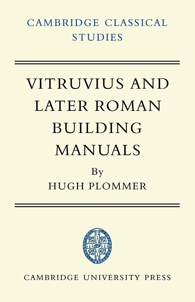 Vitruvius and Later Roman Building Manuals (Cambridge Classical Studies) Contemporary literature