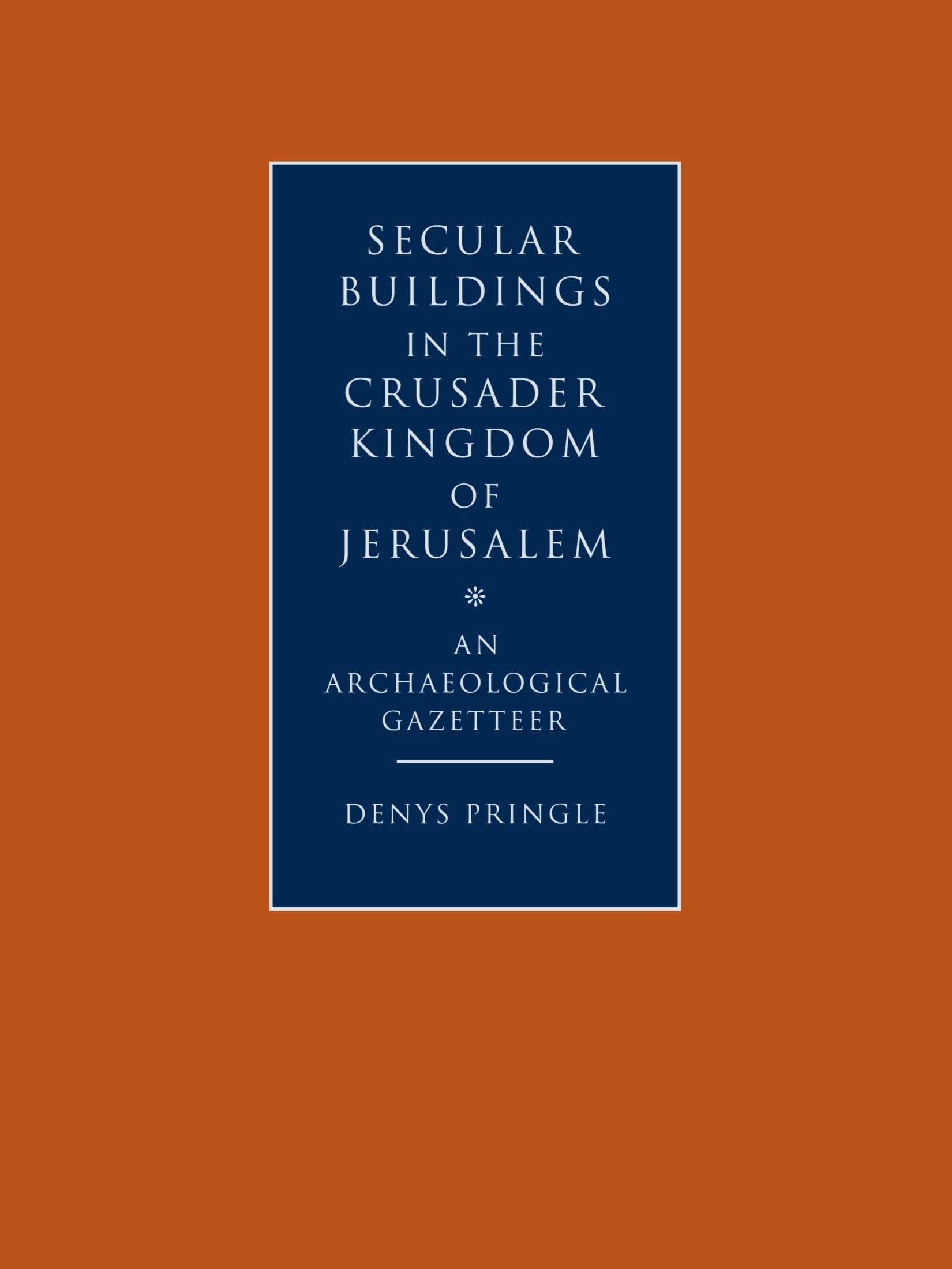 Secular Buildings in the Crusader Kingdom of Jerusalem: An Archaeological Gazetteer Social Sciences
