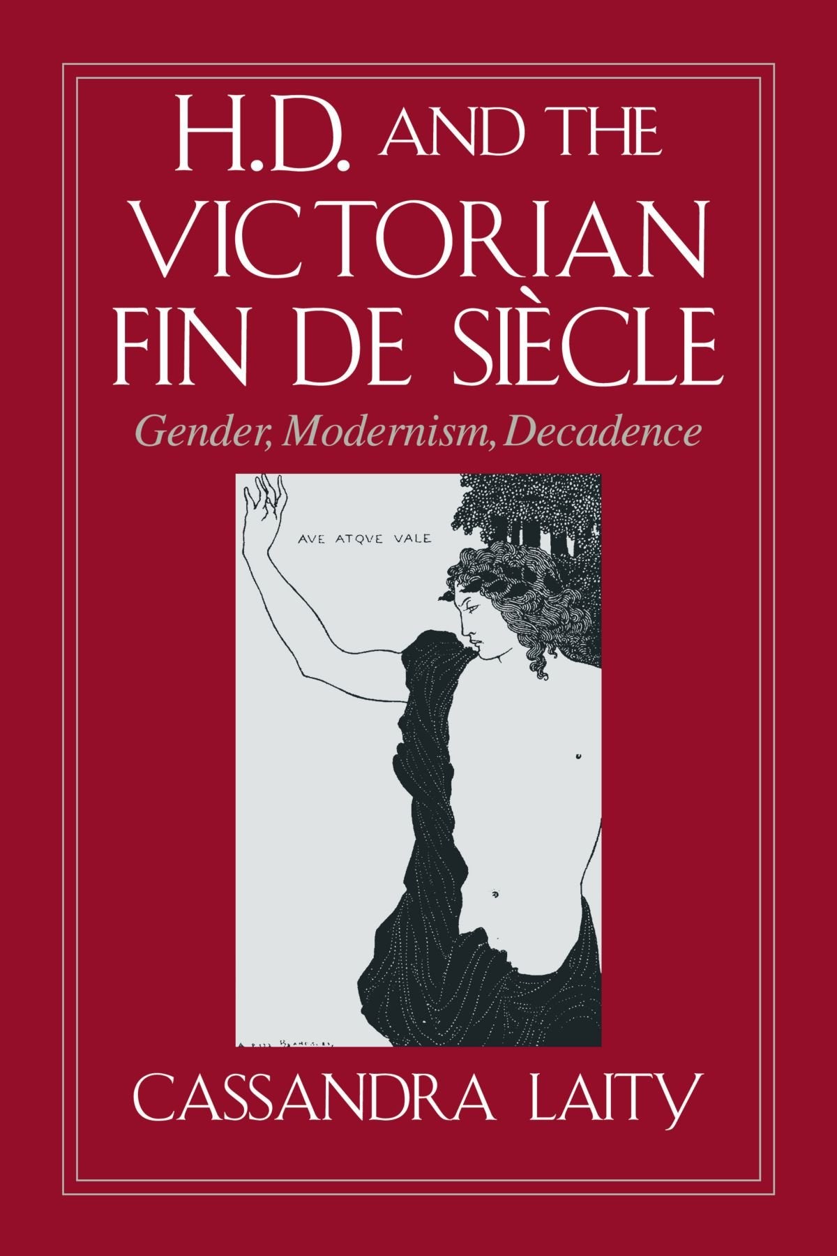 H. D. and the Victorian Fin de Siecle: Gender, Modernism, Decadence (Cambridge Studies in American Literature and Culture, 104, Band 104) Social Sciences