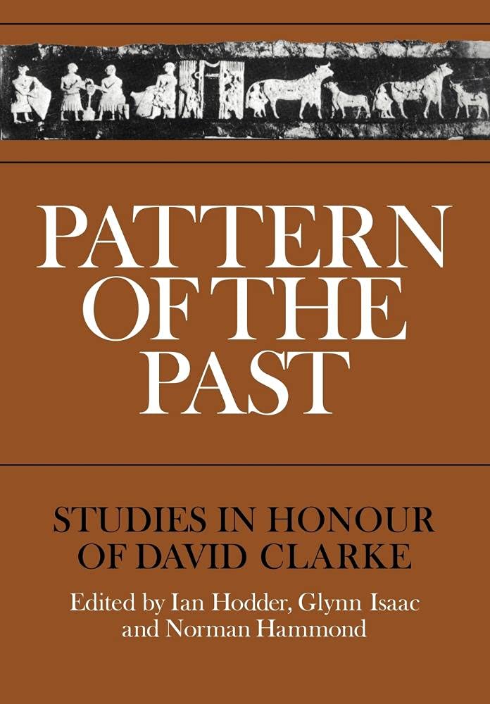 Pattern of the Past: Studies in the Honour of David Clarke book