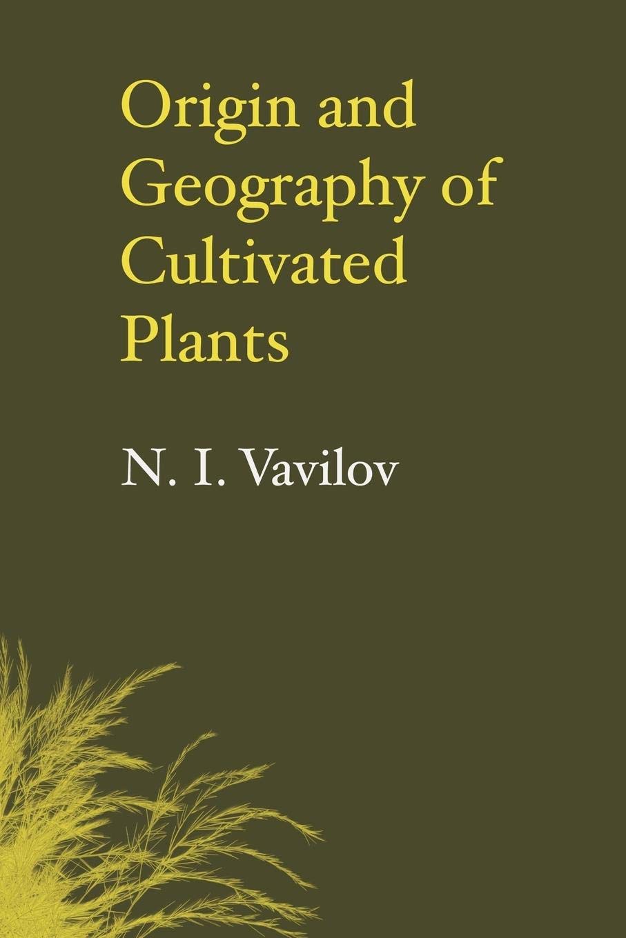 Origin and Geography of Cultivated Plants Natural Sciences