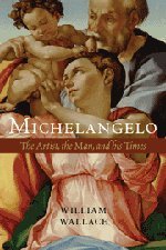 Michelangelo: The Artist, the Man and his Times book