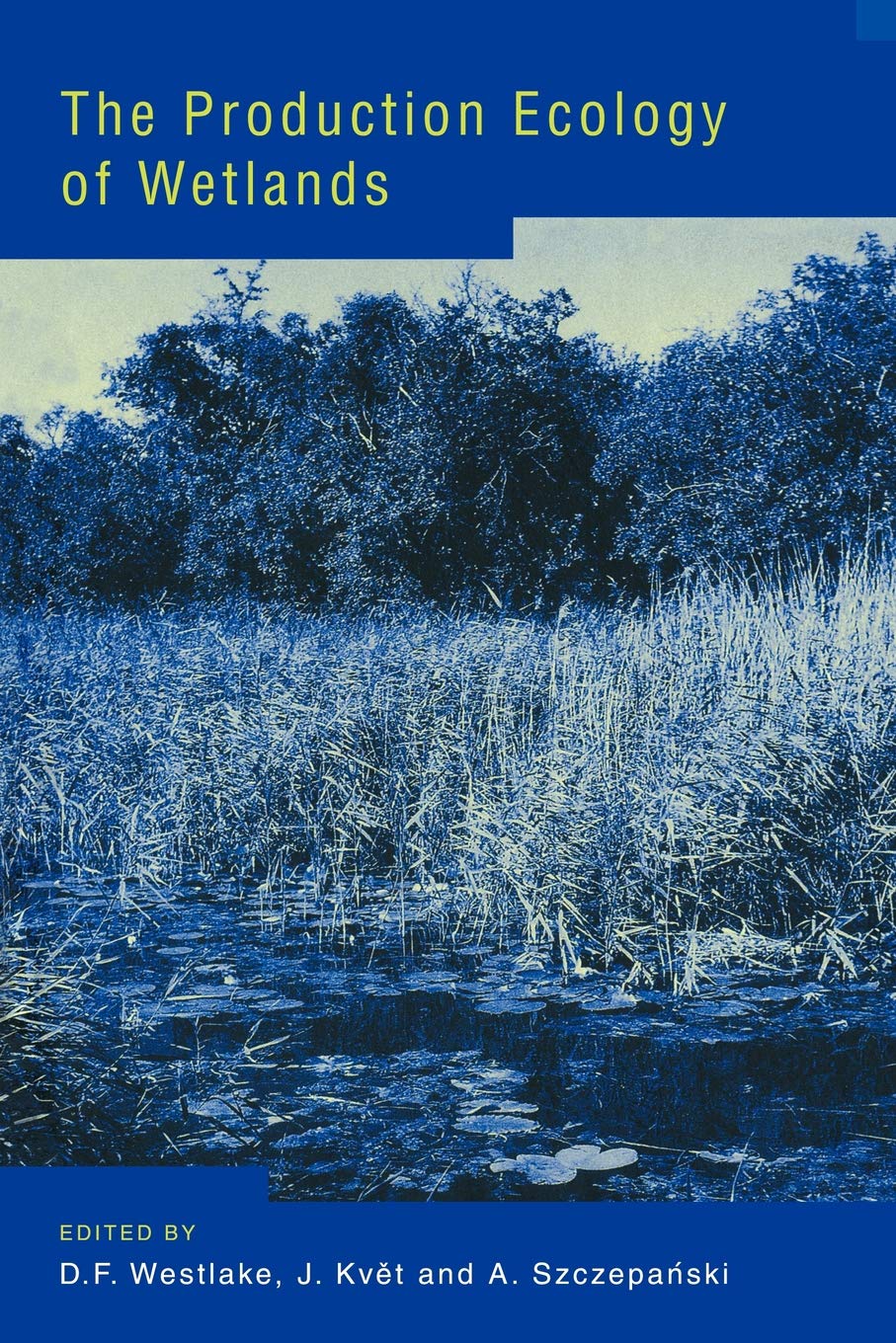 The Production Ecology of Wetlands: The IBP Synthesis book