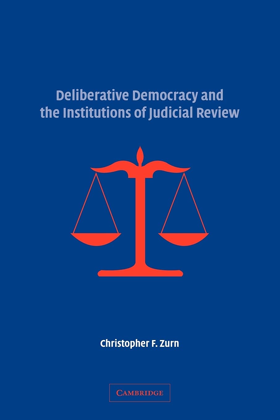 Deliberative Democracy and the Institutions of Judicial Review Law