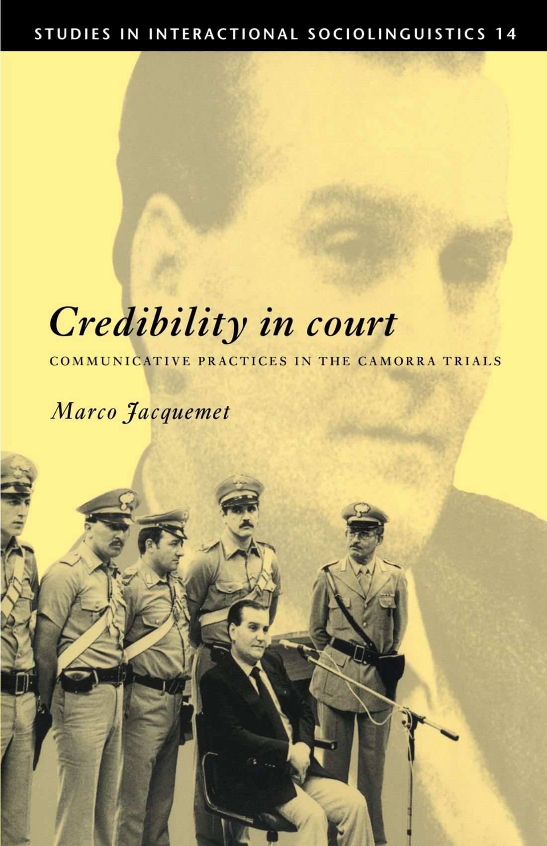 Credibility in Court: Communicative Practices in the Camorra Trials (Studies in Interactional Sociolinguistics, 14, Band 14) Social Sciences